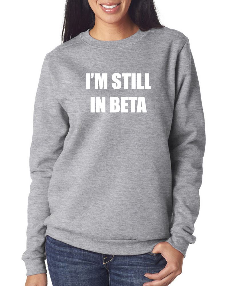 Je suis encore en bêta geek internet il drôle Unisexe Pull Sweat Gris Noir /&