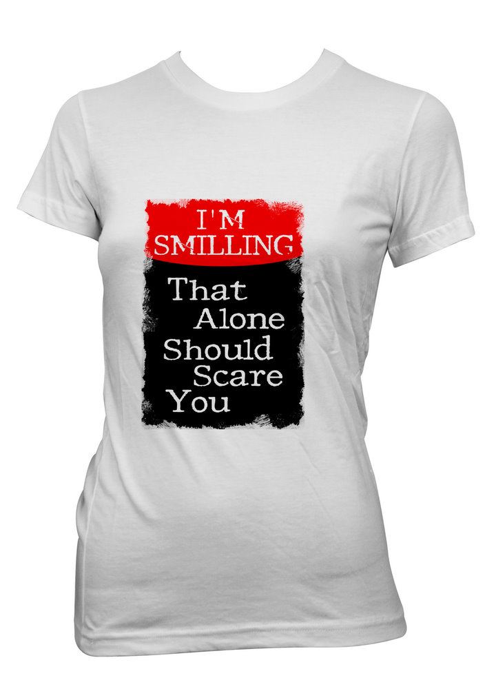 Womens Funny Sayings Slogans tshirts & TopsI'm Smiling.Should Scare